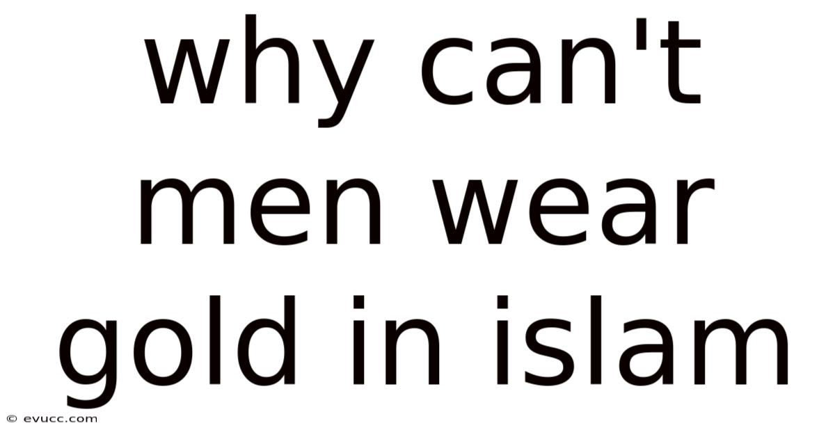 Why Can't Men Wear Gold In Islam