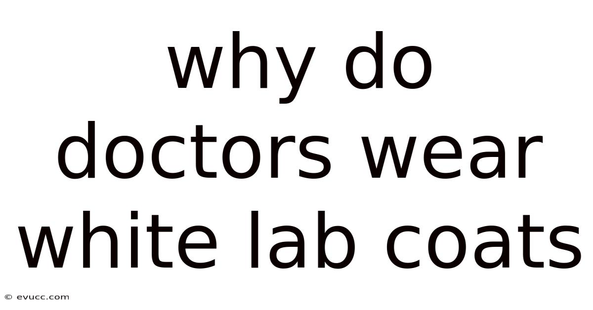 Why Do Doctors Wear White Lab Coats