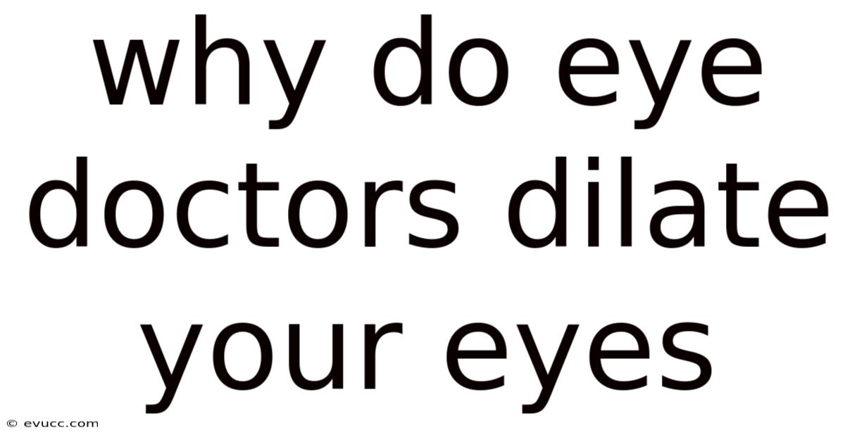 Why Do Eye Doctors Dilate Your Eyes