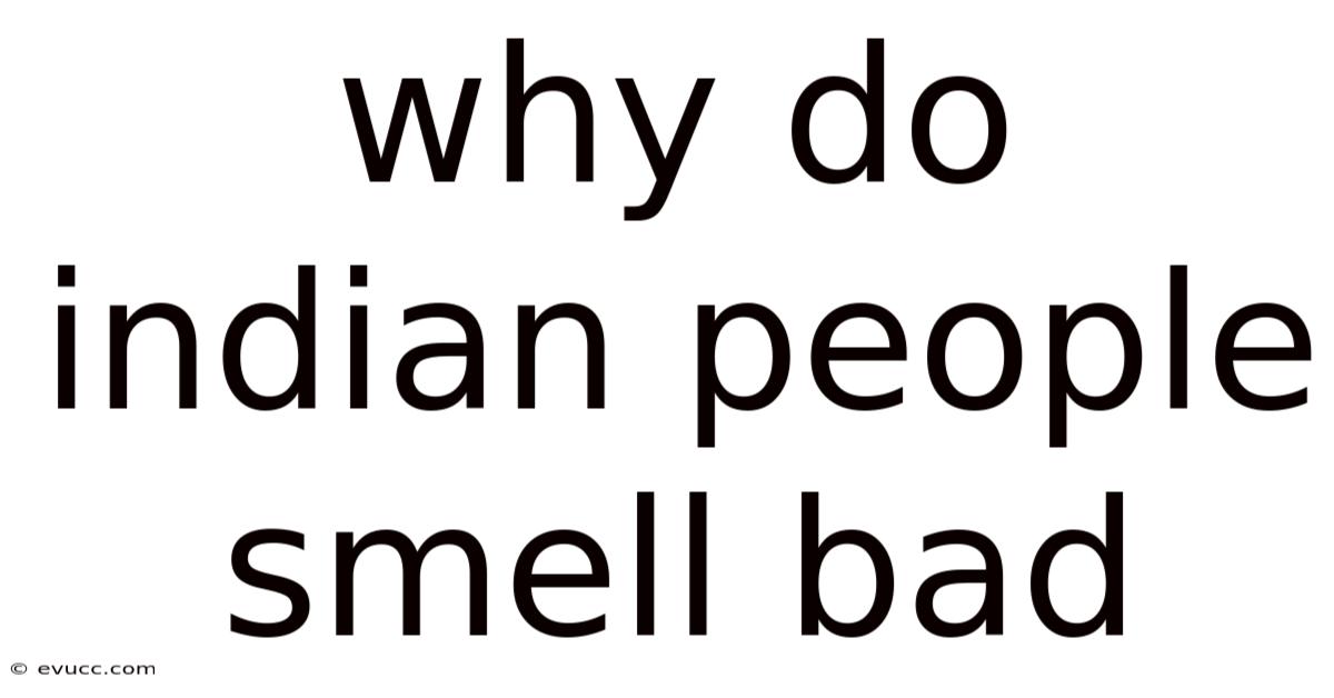 Why Do Indian People Smell Bad