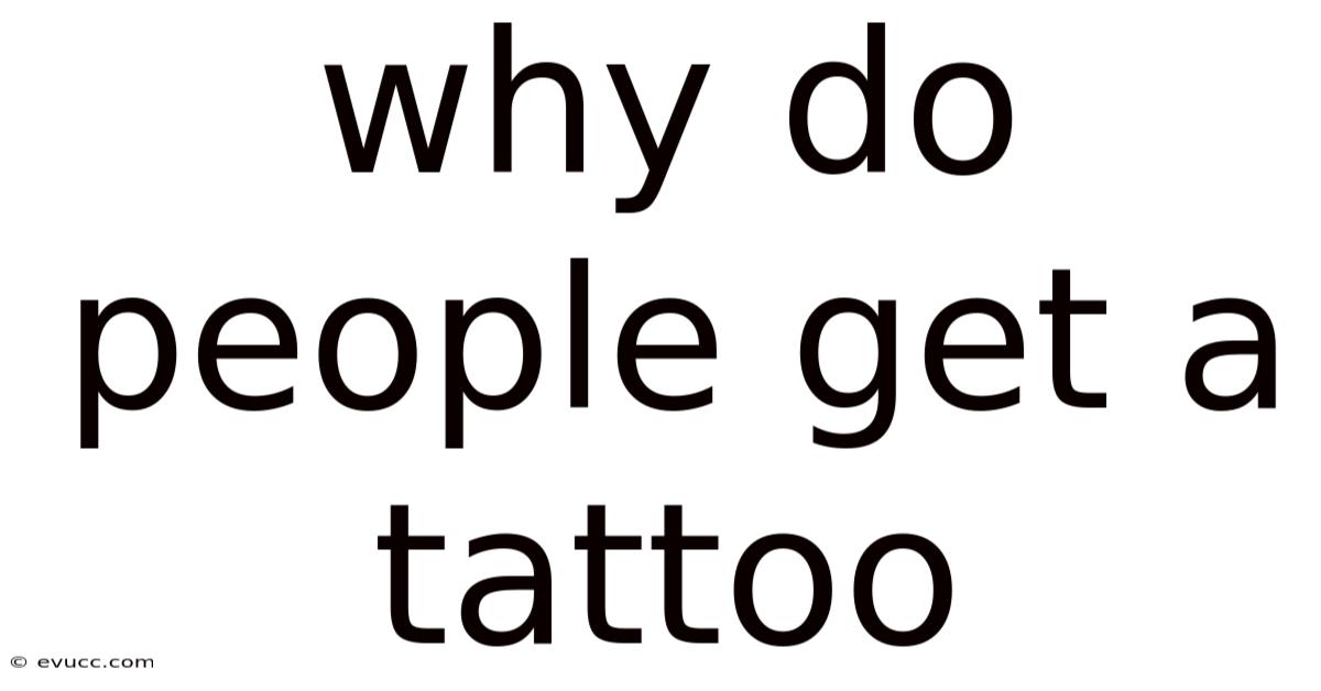 Why Do People Get A Tattoo