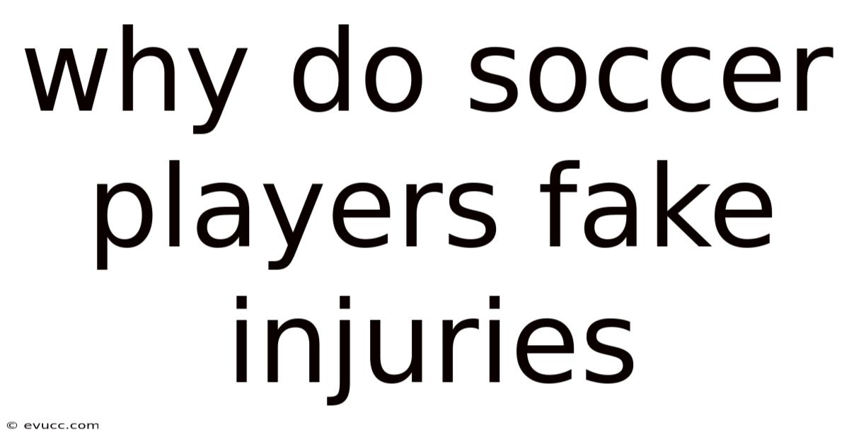 Why Do Soccer Players Fake Injuries