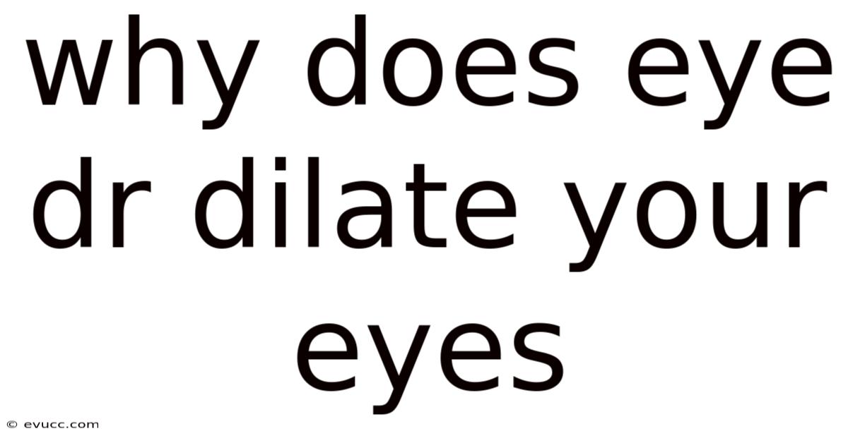 Why Does Eye Dr Dilate Your Eyes