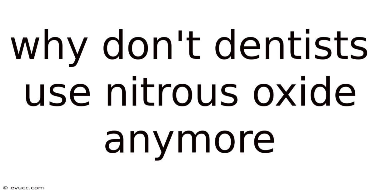 Why Don't Dentists Use Nitrous Oxide Anymore