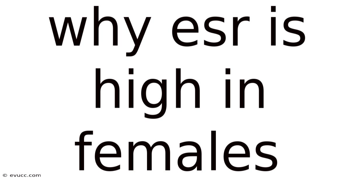 Why Esr Is High In Females