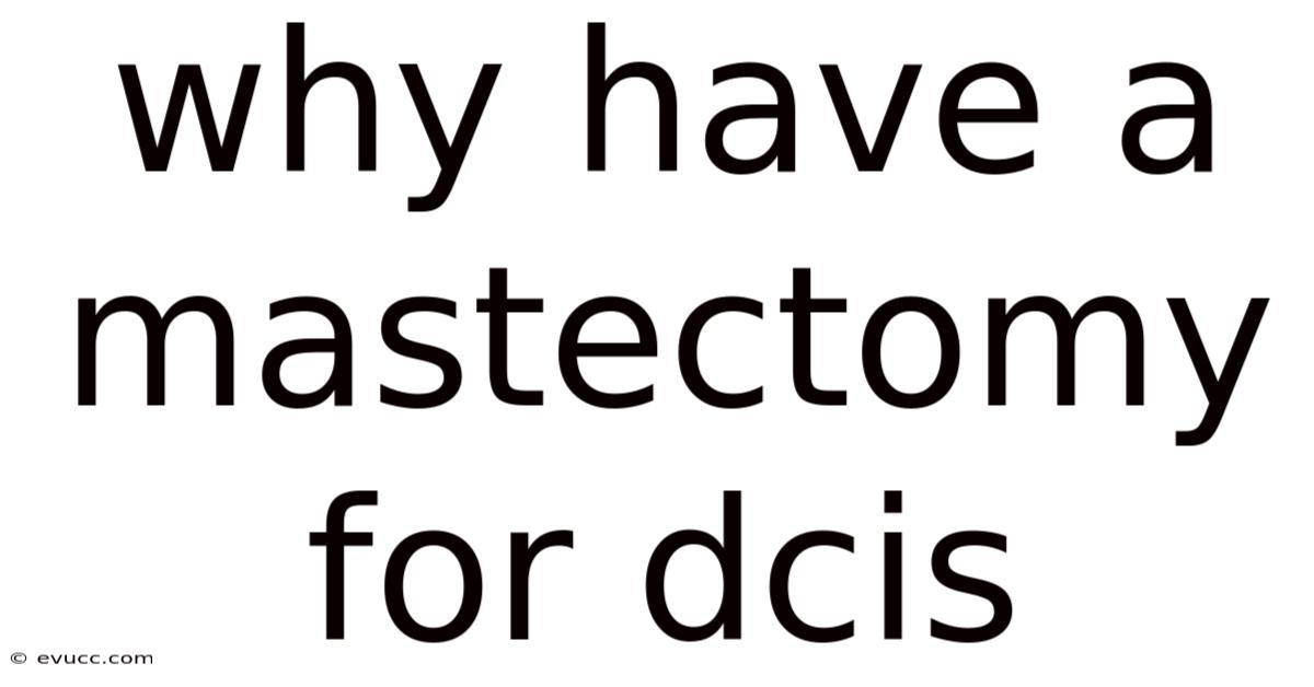 Why Have A Mastectomy For Dcis