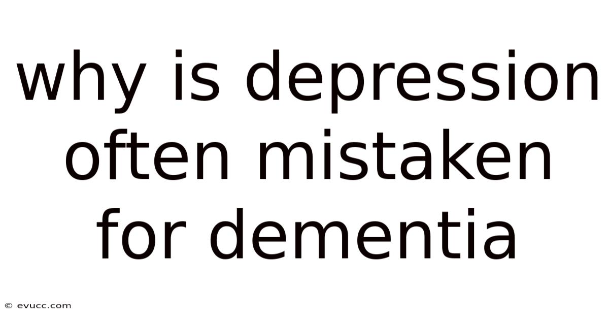 Why Is Depression Often Mistaken For Dementia
