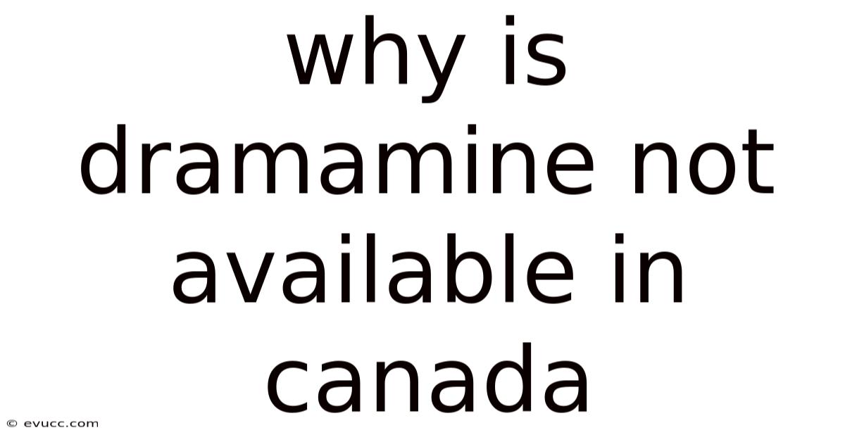 Why Is Dramamine Not Available In Canada