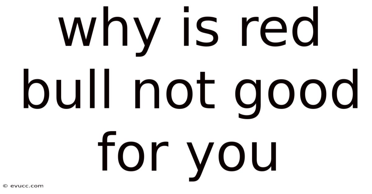 Why Is Red Bull Not Good For You