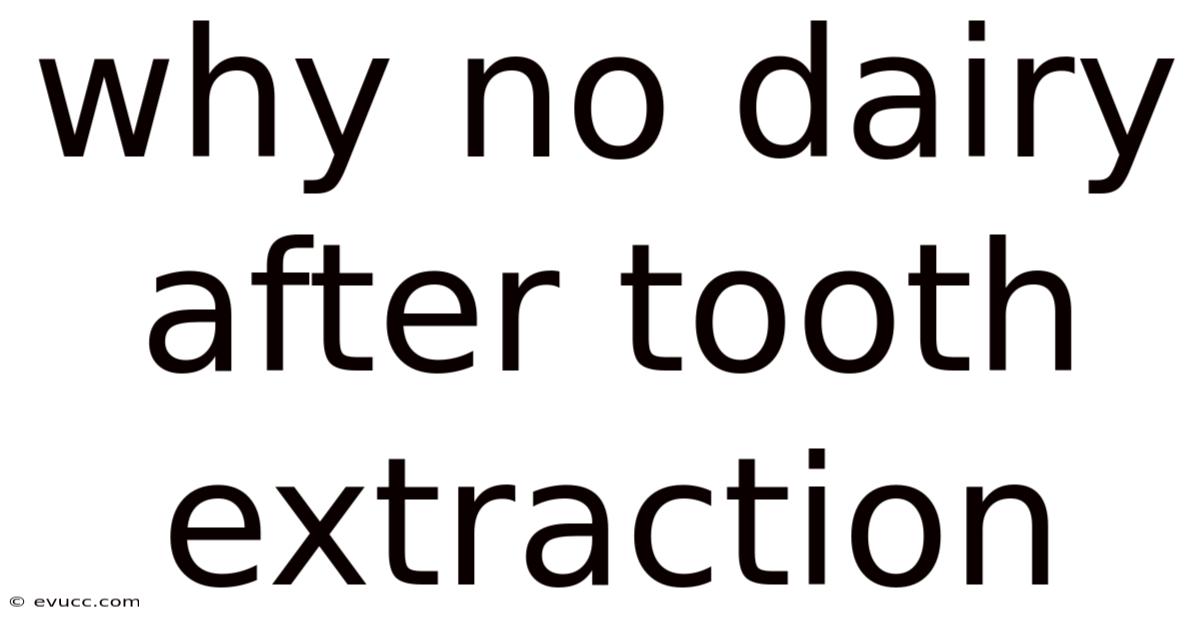 Why No Dairy After Tooth Extraction
