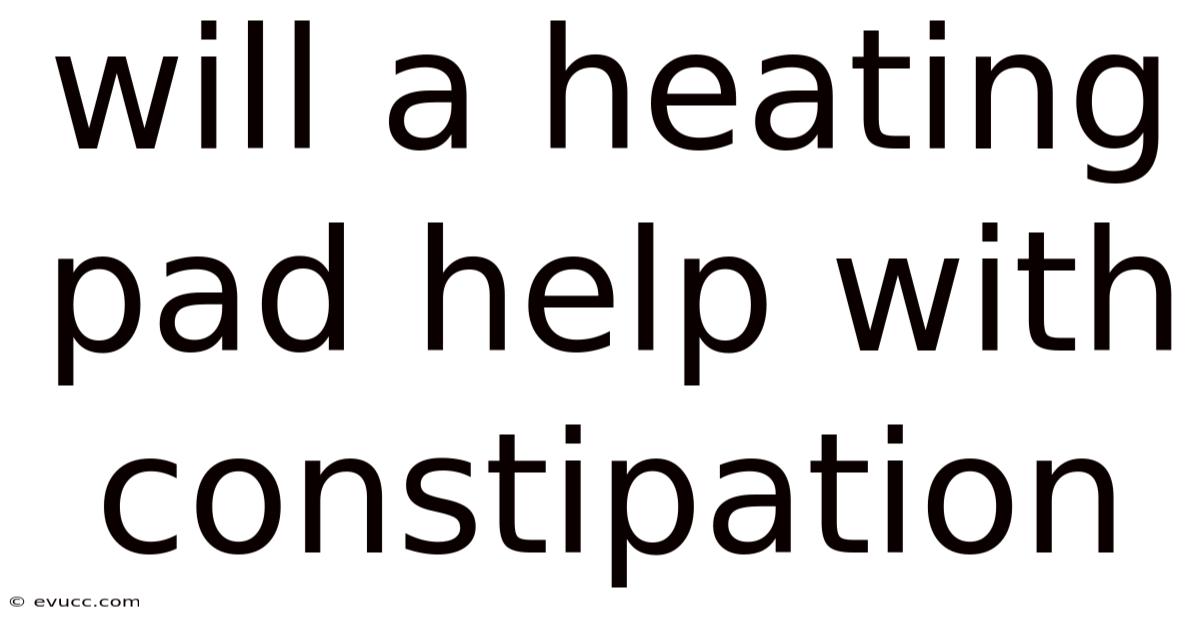 Will A Heating Pad Help With Constipation