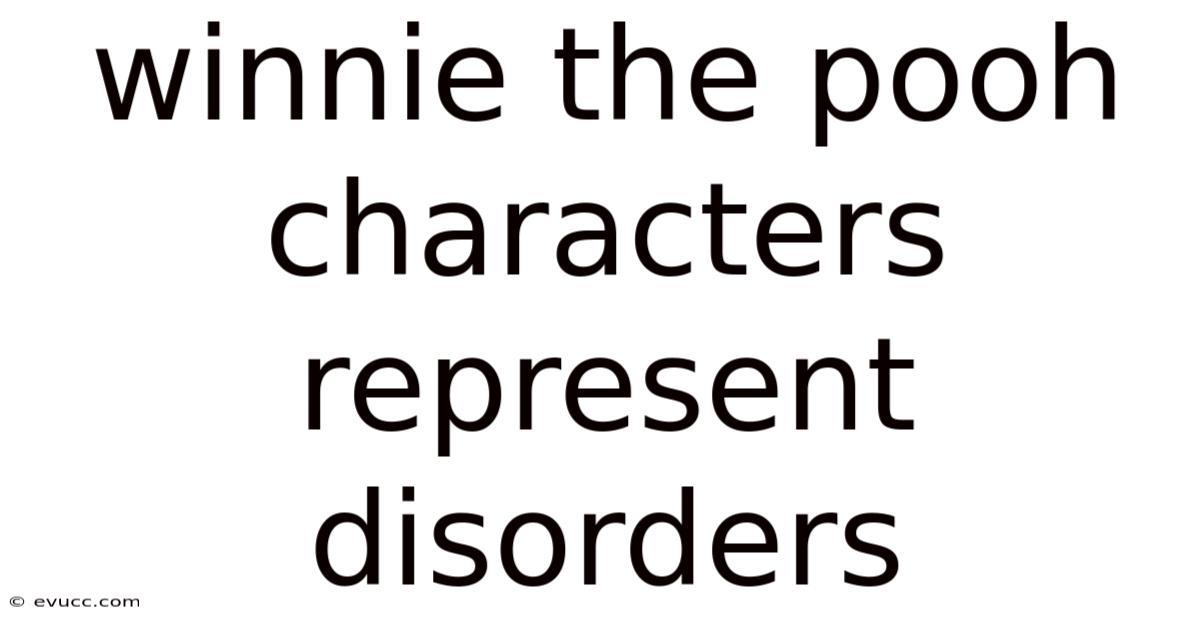 Winnie The Pooh Characters Represent Disorders